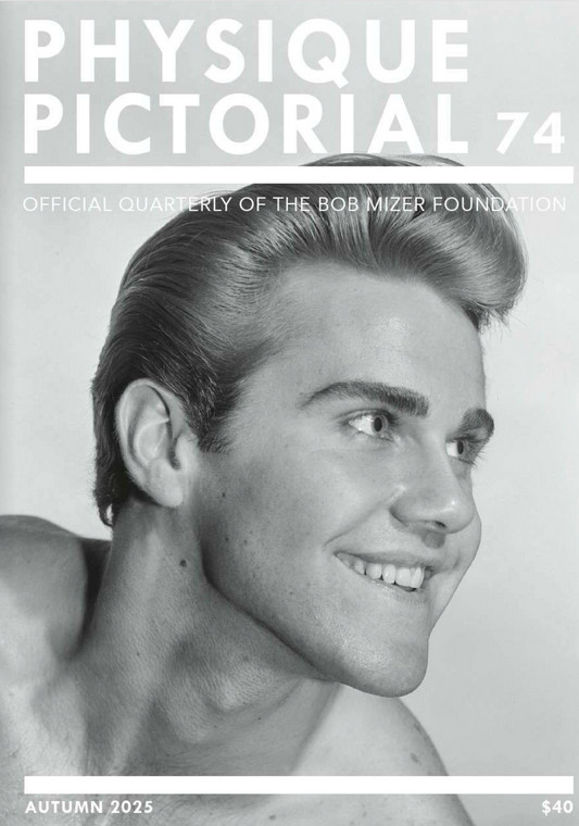 Physique Pictorial Volume 74 [Autumn 2025]