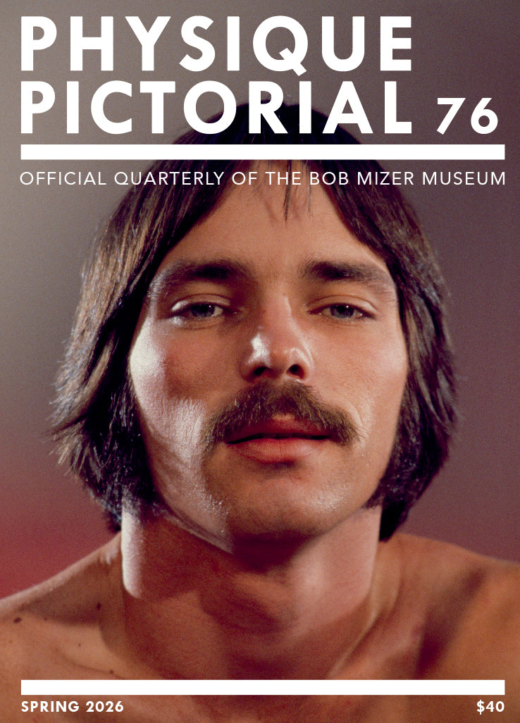 Physique Pictorial Volume 76 [Spring 2026] – Bob Mizer Museum and